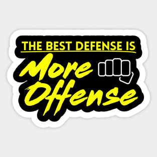 Best Defense is More Offense Sticker